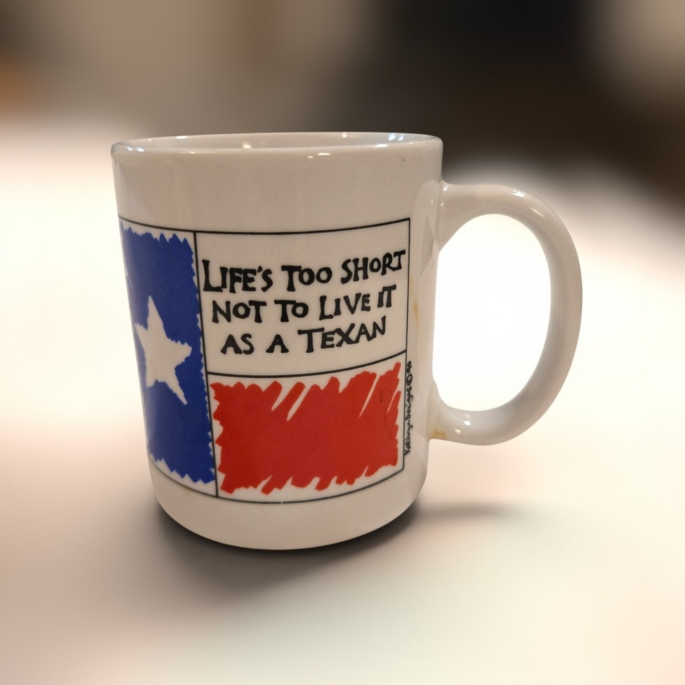VTG 1990 TX Flag Mug‎ Kathryn Designs Life's Too Short Not To Live It As A Texan